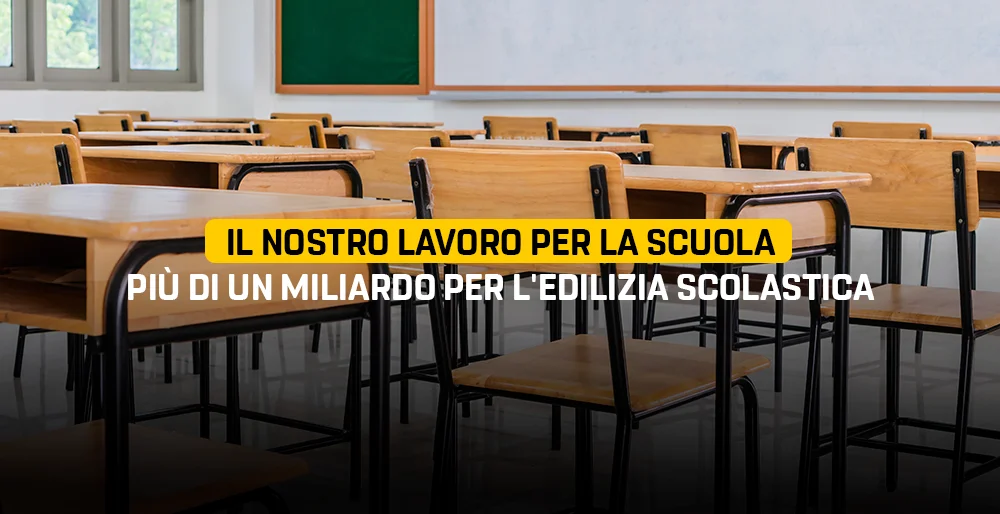 Il nostro lavoro per la scuola: più di un miliardo per l'edilizia scolastica