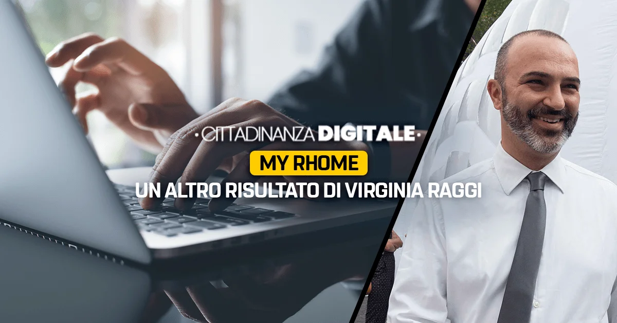 My Rhome, un altro risultato di Virginia Raggi