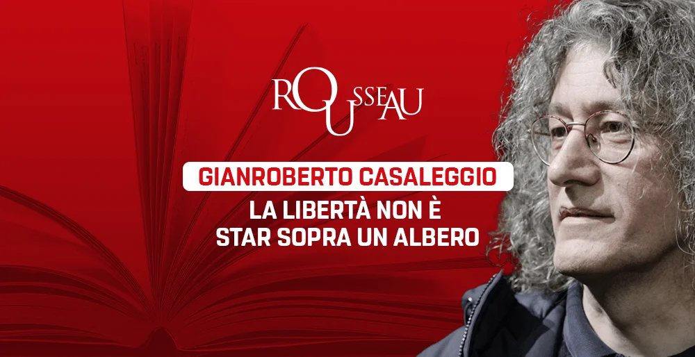 Gianroberto Casaleggio: la libertà non è star sopra un albero