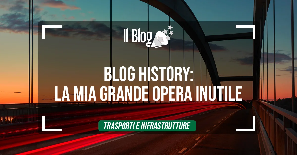 Blog History: la mia grande opera inutile