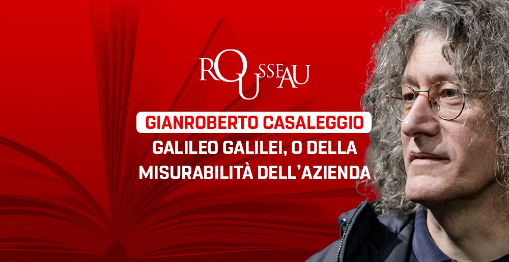 Gianroberto Casaleggio: Galileo Galilei, o della misurabilità dell’azienda
