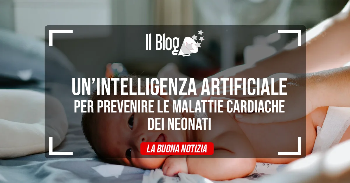 Un’Intelligenza Artificiale per prevenire le malattie cardiache dei neonati