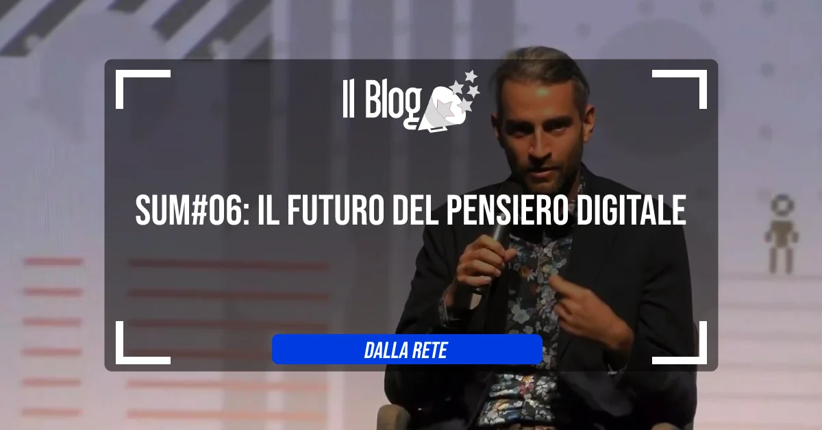SUM#06: Il futuro del pensiero digitale