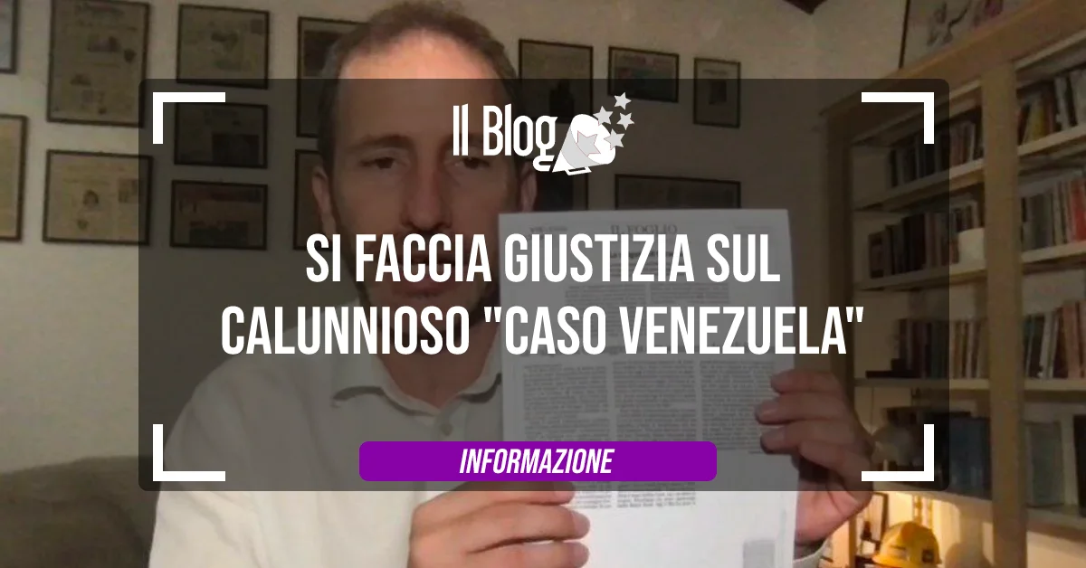 Si faccia giustizia sul calunnioso “caso Venezuela”.