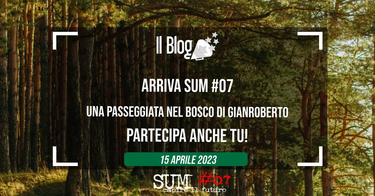 #SUM07: una passeggiata nel bosco di Gianroberto Casaleggio