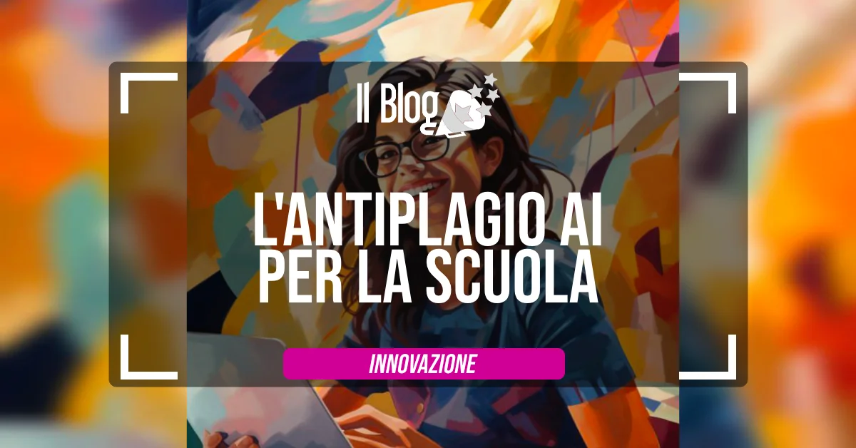 L’Antiplagio AI per la scuola