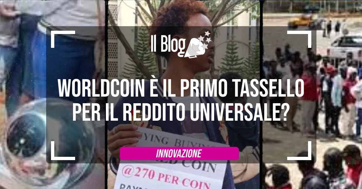 Worldcoin è il primo tassello per il reddito universale?