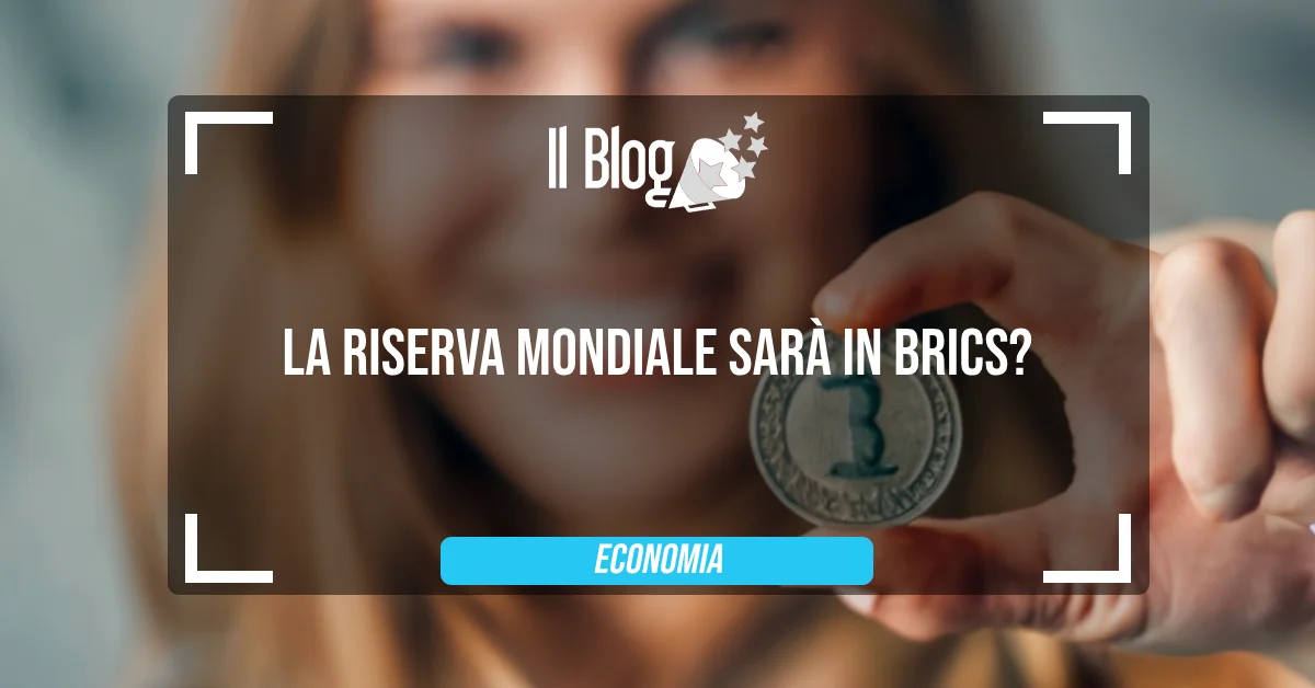La riserva mondiale sarà in BRICS?