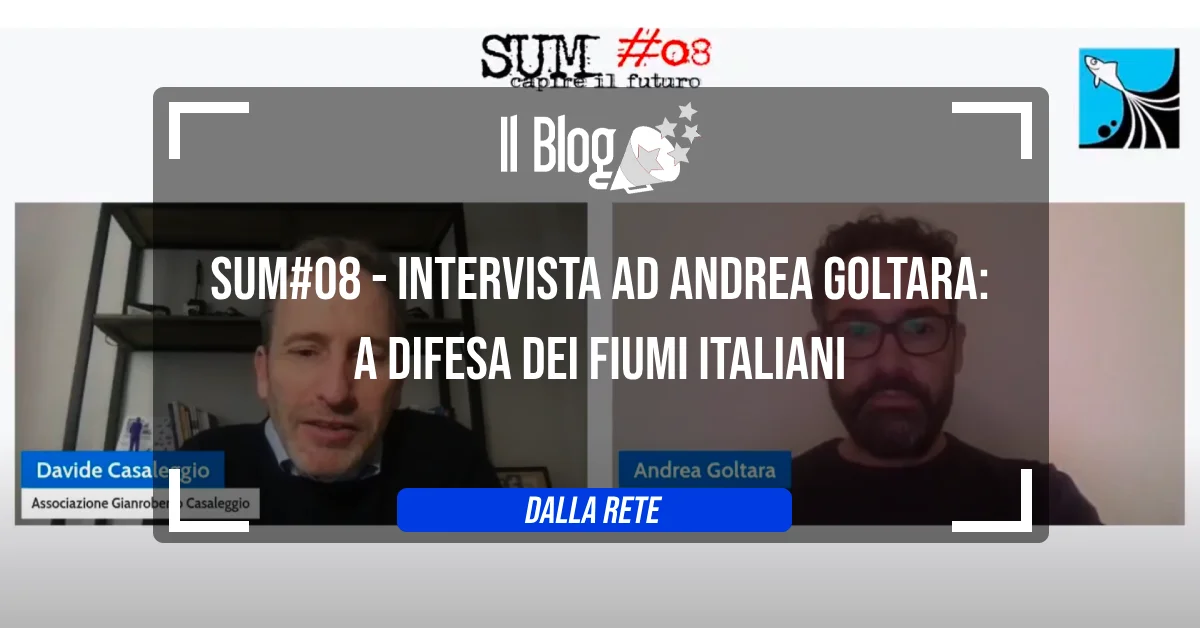 SUM#08 – Intervista ad Andrea Goltara: a difesa dei fiumi italiani