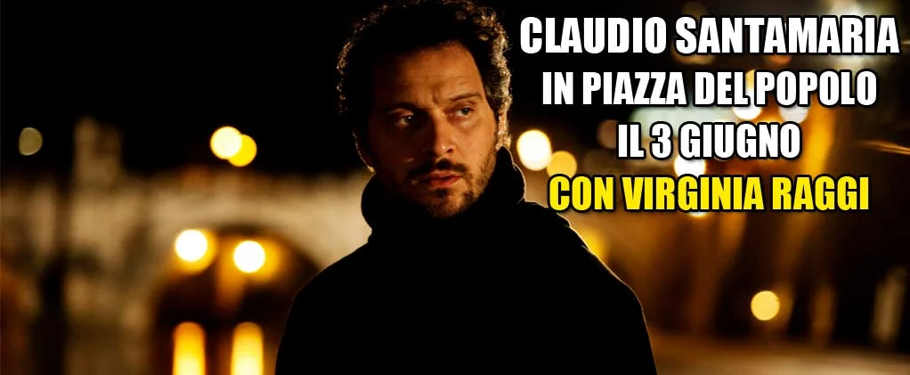 Claudio Santamaria in piazza del Popolo il 3 giugno con Virginia Raggi